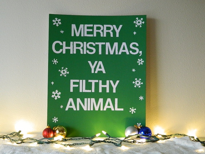 Merry Christmas Ya Filthy Animal Wall Art