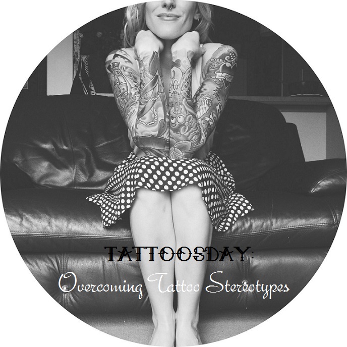 Tattoosday: Overcoming Tattoo Stereotypes
